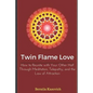 Twin Flame Love: How to Reunite with Your Other Half Through Meditation, Telepathy, and the Law of Attraction - Paperback