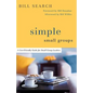 Simple Small Groups: A User-Friendly Guide for Small Group Leaders - Paperback