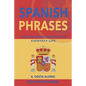 Spanish Phrases: Easy Spanish phrases for everyday life - Paperback