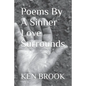 Poems By A Sinner Love Surrounds - Paperback
