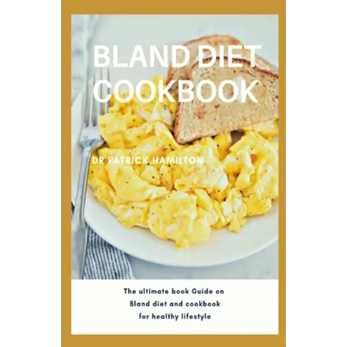 Bland Diet Cookbook: The ultimate book guide on bland diet and cookbook for healthy lifestyle - Paperback