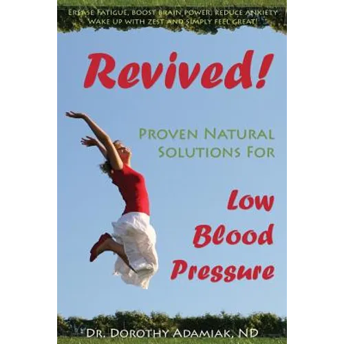 Revived! Proven Natural Solutions for Low Blood Pressure - Paperback