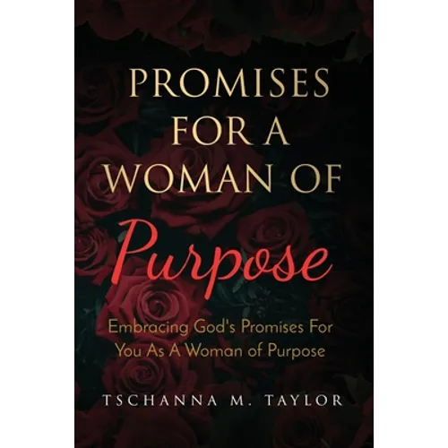 Promises for a Woman of Purpose: Embracing God's Promises for You As A Woman of God - Paperback