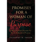 Promises for a Woman of Purpose: Embracing God's Promises for You As A Woman of God - Paperback