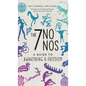 The 7 No Nos: A Guide to Awakening & Freedom - Hardcover