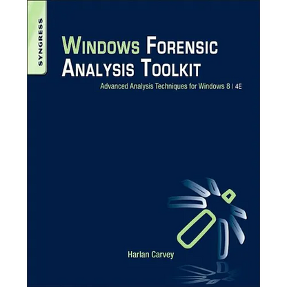 Windows Forensic Analysis Toolkit: Advanced Analysis Techniques for Windows 8 - Paperback
