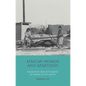 African Women and Apartheid: Migration and Settlement in Urban South Africa - Paperback