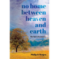 No Home Between Heaven and Earth: The Skies of a Journey - Paperback