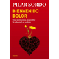 Bienvenido Dolor: Una Invitación a Desarrollar La Voluntad de Ser Feliz - Paperback