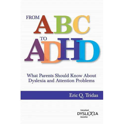 From ABC to ADHD: What Every Parent Should Know About Dyslexia and Attention Problems - Paperback