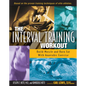 The Interval Training Workout: Build Muscle and Burn Fat with Anaerobic Exercise - Paperback