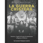 La guerra cristera: historia y legado del gran levantamiento religioso en México - Paperback
