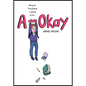 A-Okay: A Graphic Novel - Hardcover