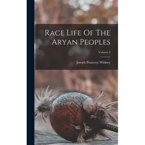 Race Life Of The Aryan Peoples; Volume 2 - Hardcover