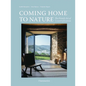 Coming Home to Nature: The French Art of Countryfication - Hardcover