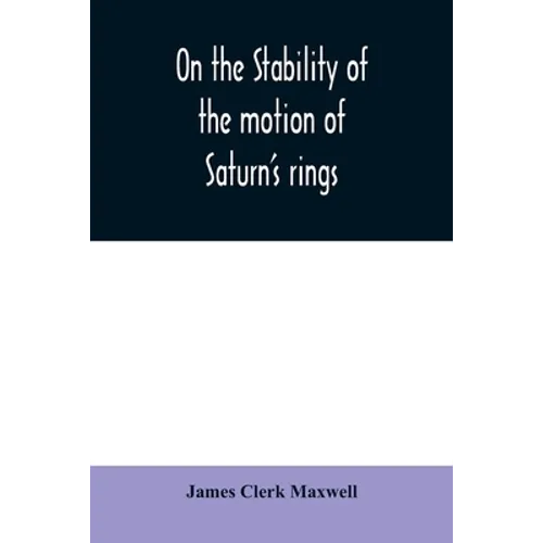 On the stability of the motion of Saturn's rings - Paperback