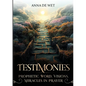 Testimonies: Prophetic Word, Visions, Miracles in Prayer - Paperback
