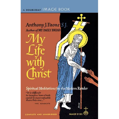 My Life with Christ: Spiritual Meditations for the Modern Reader - Paperback