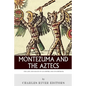 Montezuma and the Aztecs: The Life and Death of an Empire and Its Emperor - Paperback
