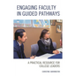 Engaging Faculty in Guided Pathways: A Practical Resource for College Leaders - Paperback