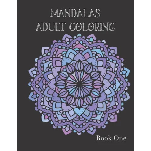 Adult Coloring Books: Mandala Coloring Book for Stress Relief - Paperback