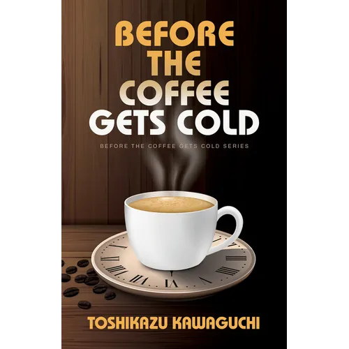 Before the Coffee Gets Cold - Paperback
