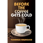 Before the Coffee Gets Cold - Paperback