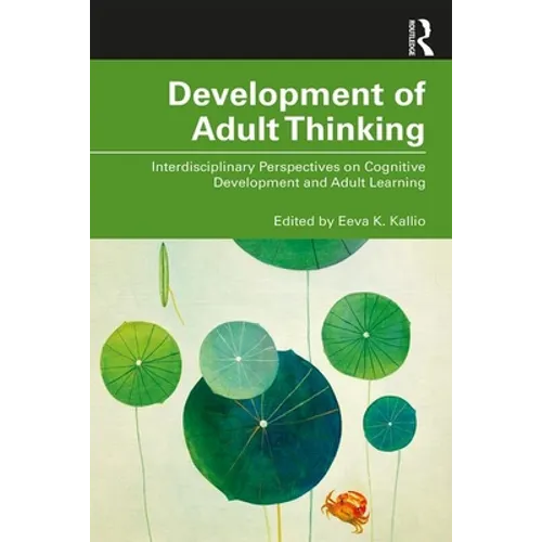 Development of Adult Thinking: Interdisciplinary Perspectives on Cognitive Development and Adult Learning - Paperback