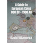 A Guide to European Coins 800 BC - 1900 AD - Paperback