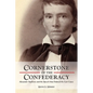 Cornerstone of the Confederacy: Alexander Stephens and the Speech That Defined the Lost Cause - Hardcover