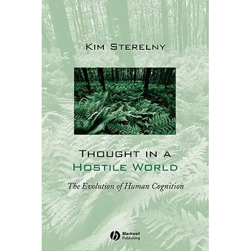 Thought in a Hostile World: The Evolution of Human Cognition - Paperback