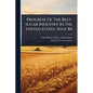 Progress Of The Beet-sugar Industry In The United States, Issue 84 - Paperback