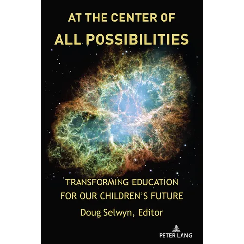 At the Center of All Possibilities: Transforming Education for Our Children's Future - Paperback