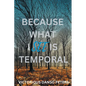 Because What I See Is Temporal - Paperback
