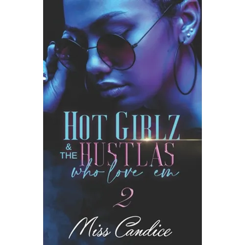 Hot Girlz and the Hustlas Who Love 'Em 2 - Paperback