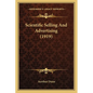 Scientific Selling And Advertising (1919) - Paperback