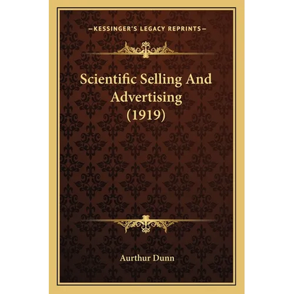 Scientific Selling And Advertising (1919) - Paperback