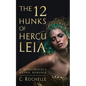 The 12 Hunks of Herculeia: A Monstrously Mythic Romance Part 1 - Paperback
