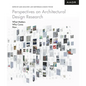 Perspectives on Architectural Design Research: What Matters - Who Cares - How - Hardcover