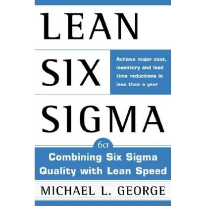 Lean Six SIGMA: Combining Six SIGMA Quality with Lean Production Speed - Hardcover
