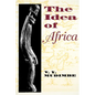 The Idea of Africa - Paperback