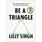 Be a Triangle: How I Went from Being Lost to Getting My Life Into Shape - Hardcover