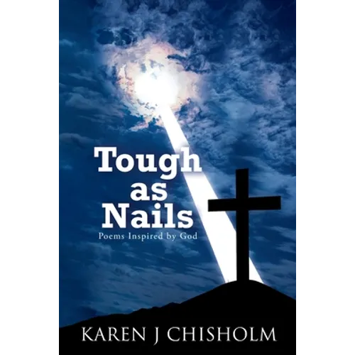 Tough as Nails: Poems Inspired by God - Paperback