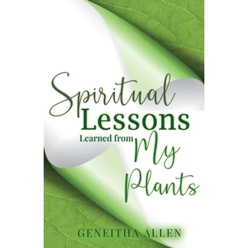 Spiritual Lessons Learned from My Plants - Paperback