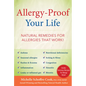 Allergy-Proof Your Life: Natural Remedies for Allergies That Work! - Hardcover