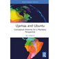 Ujamaa and Ubuntu: Conceptual Histories for a Planetary Perspective - Hardcover