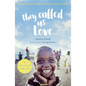 They Called Us Love: The Story of April Holden and Africa's Street Children - Paperback