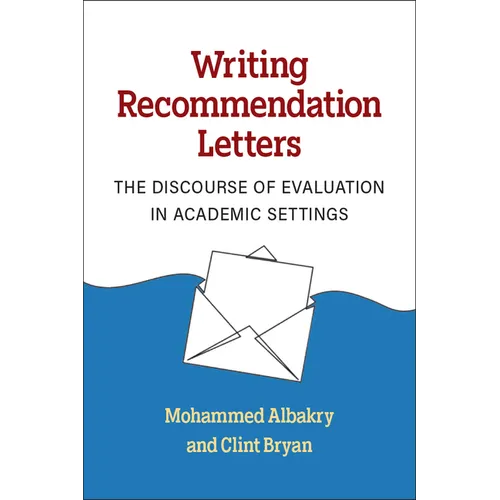 Writing Recommendation Letters: The Discourse of Evaluation in Academic Settings - Paperback
