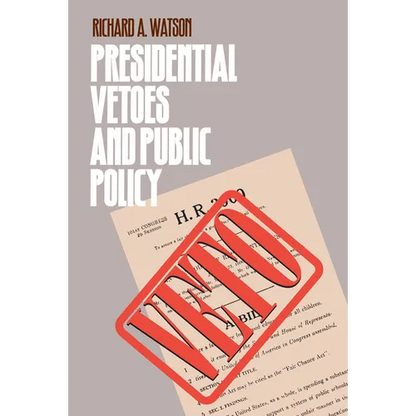 Presidential Vetoes and Public Policy - Hardcover