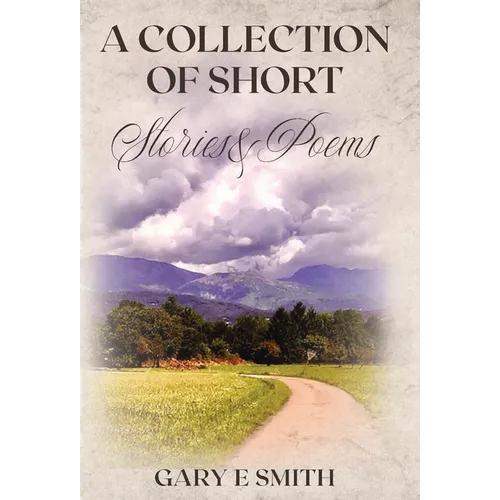 A Collection of Short Stories & Poems - Hardcover